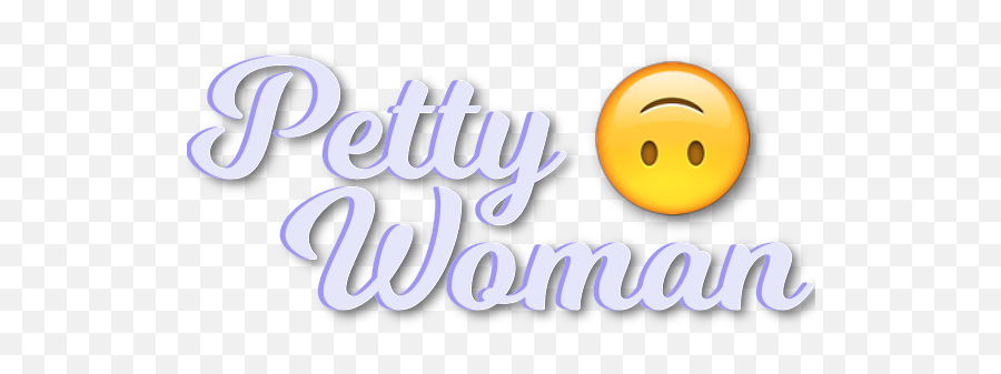 Petty Woman When Teachers Complain - Happy Emoji,Petty Emoji