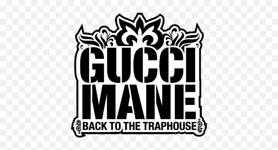 Gucci Mane Back To The Traphouse Psd Official Psds - Logo Gucci Mane Name Emoji,Gucci Sign Emoji