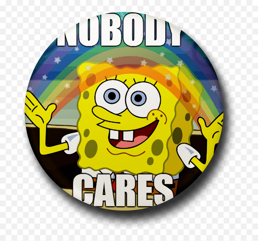 Nobody Cares Sponegbob Button Badge - Spongebob Imagination Emoji,Superman Emoticon