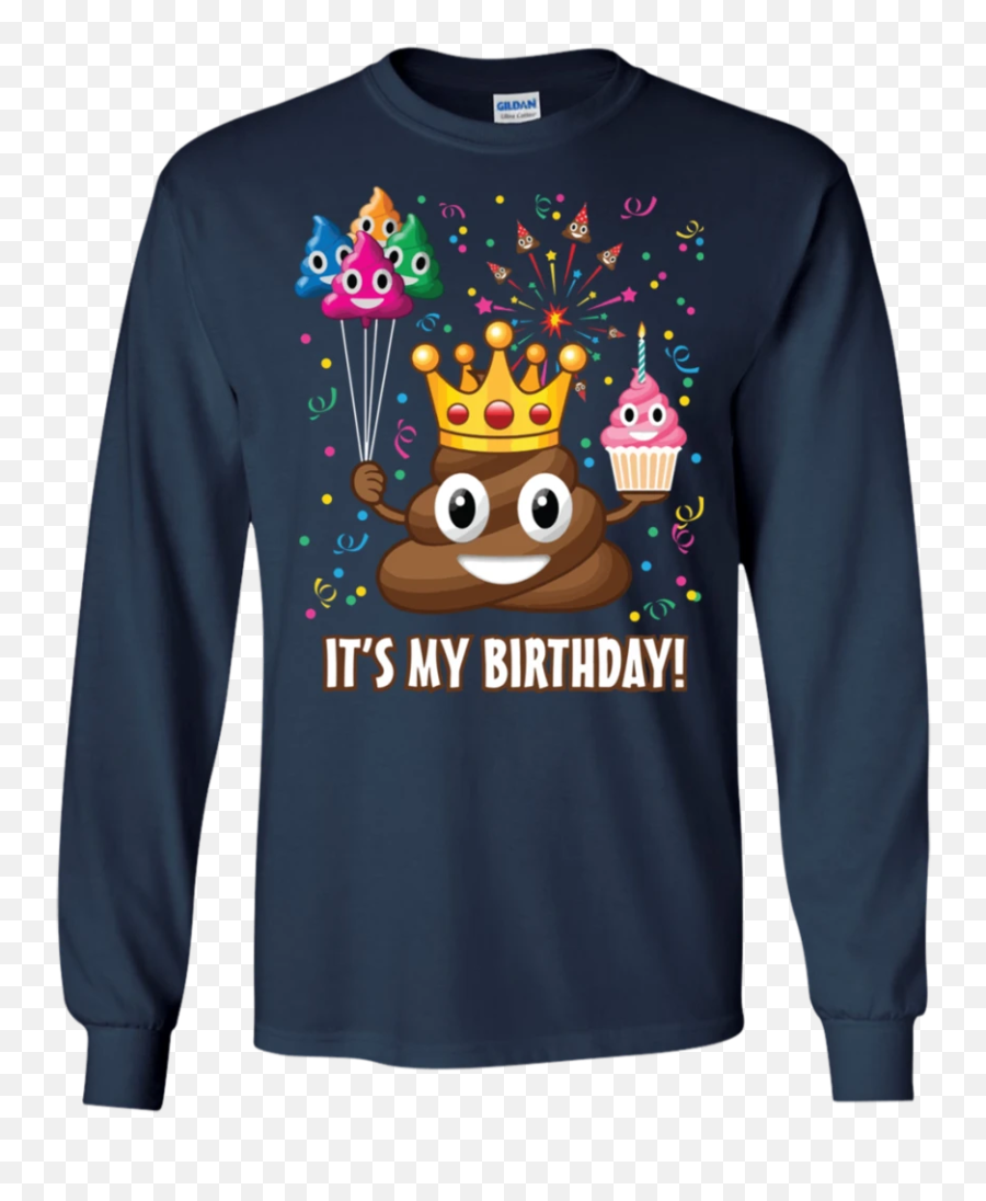 Itu0027s My Birthday Poop Emoji Ls Shirthoodiesweatshirt U2013 Tee - Byzantine Empire T Shirt,Birthday Emoji