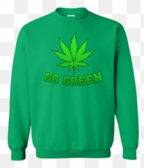 Go Green Weed T Shirt Vape Nation Marijuana Leaf 420 G180 Gildan Crewneck Pullover Sweatshirt 8 Oz - Naruto Ugly Sweater Emoji,Weed Plant Emoji