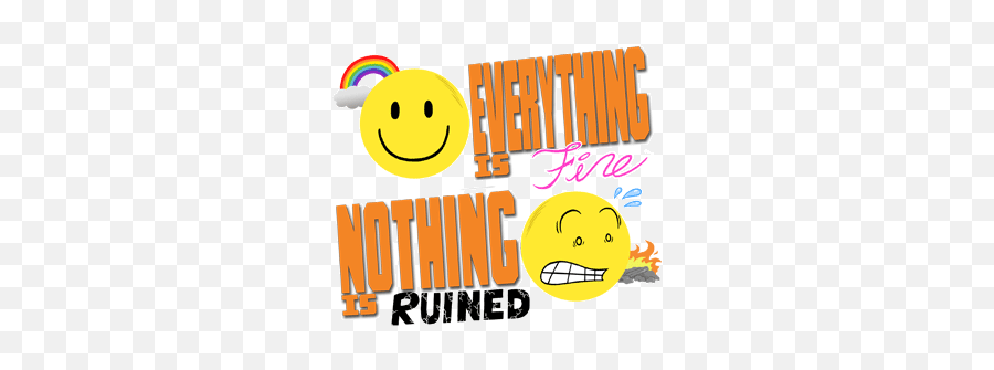 Everything Is Fine Nothing Is Ruined - Smiley Emoji,Whoops Emoticon
