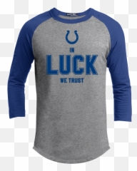 Indianapolis Colts Andrew Luck Shirt 34 sleeve We Trust - Emoji