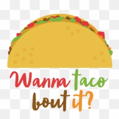 Large Wanna Taco About It Clip Art - Taco Clip Art Free Emoji,Tacos Emoji