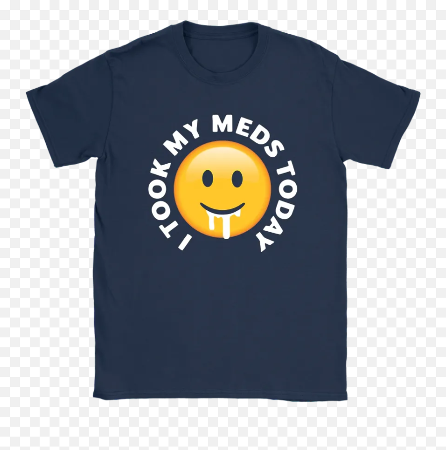 I Took My Meds Today Smiley Emoji Shirts U2013 Snoopy Facts - Smiley,Egg Emoji