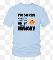 What I Said When Was Hungry - Smiley Emoji