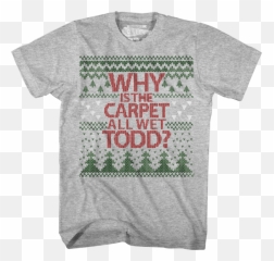 Carpet Wet Todd Christmas Vacation - T Shirt Robotech Emoji,Emoji Clothing For Men