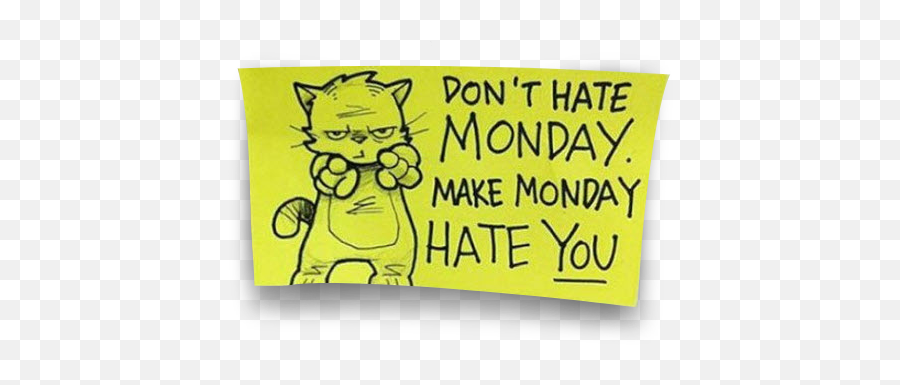 Monday Inspiration Postit - Don T Hate Monday Make Monday Hate You Emoji,Monday Emoji