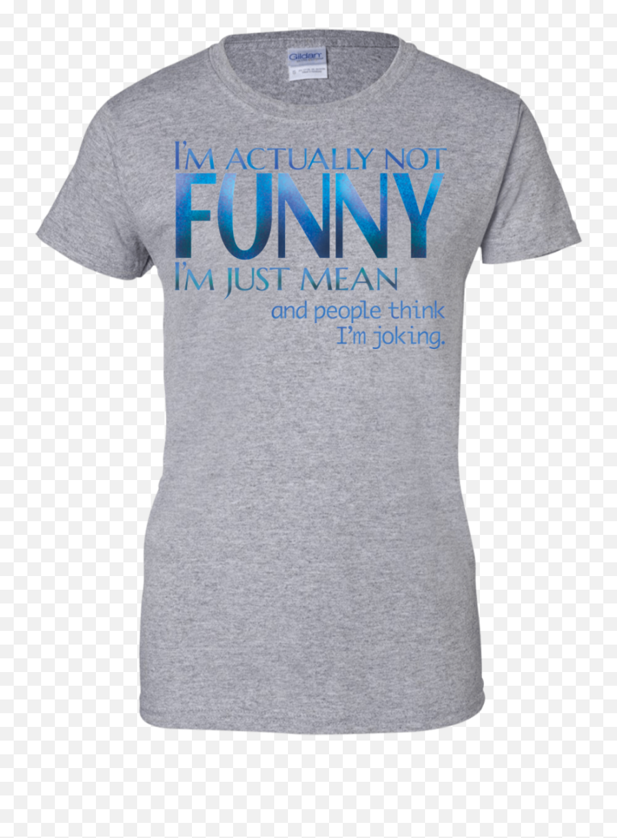 Im Not Funny T - Active Shirt Emoji,Snarky Emoji