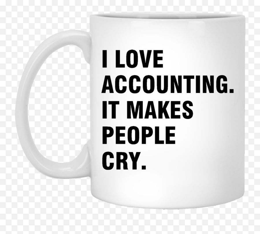I Love Accounting It Makes People Cry White Mug - Kings Park And Botanic Garden Emoji,Accountant Emoji