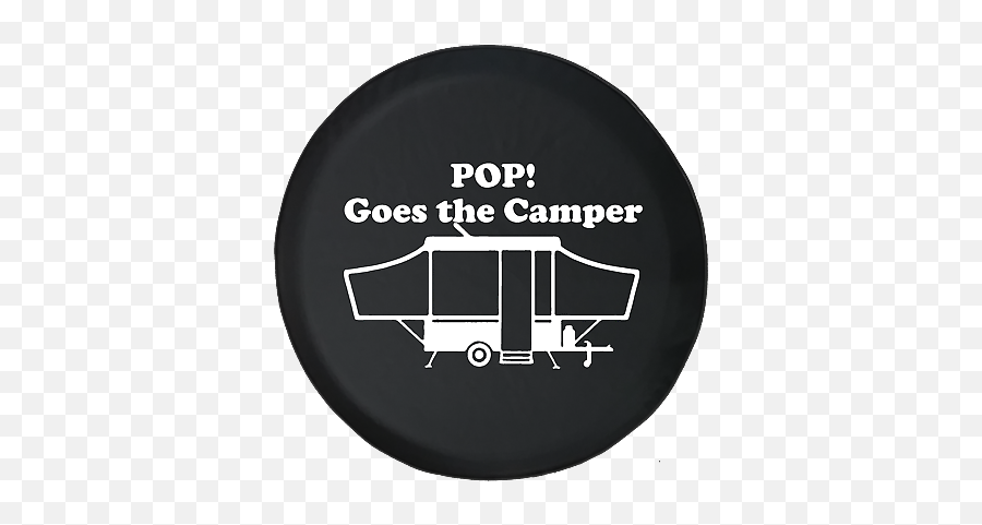 Spare Tire Cover Pop Goes The Camper Popup Camping Camperfor Suv Or Rv Ebay - Circle Emoji,Camping Emoji