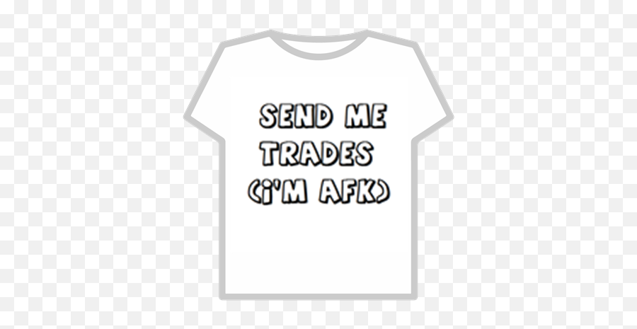 Send Me Trades Iu0027m Afk - Black Roblox Active Shirt Emoji,Afk Emoji