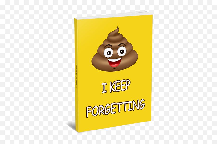 Shit I Keep Forgetting - Cartoon Emoji,Shit Emoji Png