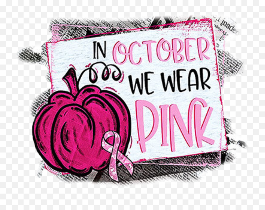 October Breastcancerawareness Cancer - October We Wear Pink Pumpkin Emoji,Breast Cancer Awareness Emoji
