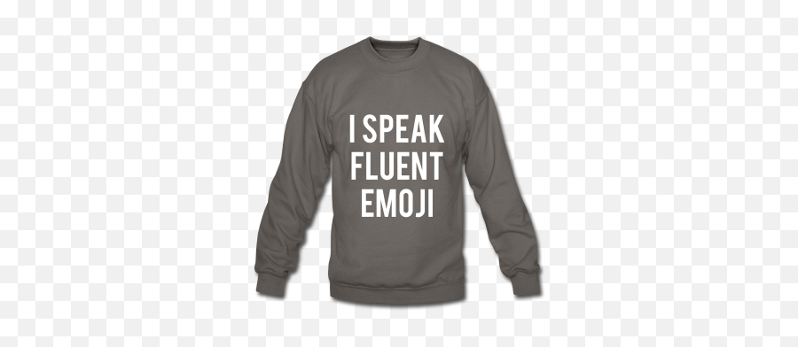 I Speak Fluent Emoji Sweatshirts Crew Neck Sweatshirt - Taylor Gang Clothing,Emoji Jumper