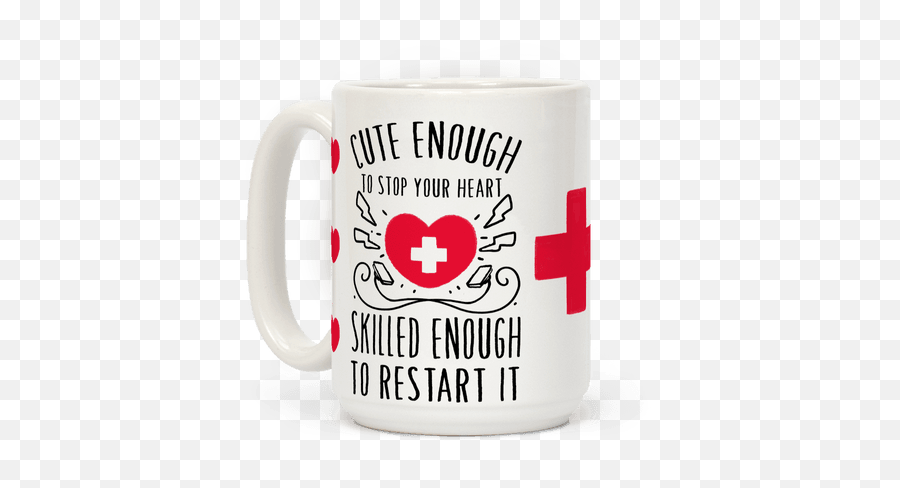 Cute Enough To Stop Your Heart Skilled Enough To Restart It - Cute Enough To Stop Your Heart Skilled Enough To Restart It Mug Emoji,Coffee And Heart Emoji