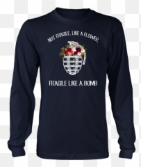 Not Fragile Like A Flower Fragile Like A Bomb T - Shirt Nirvana Long Sleeve Shirt Emoji,Bomb Emoji