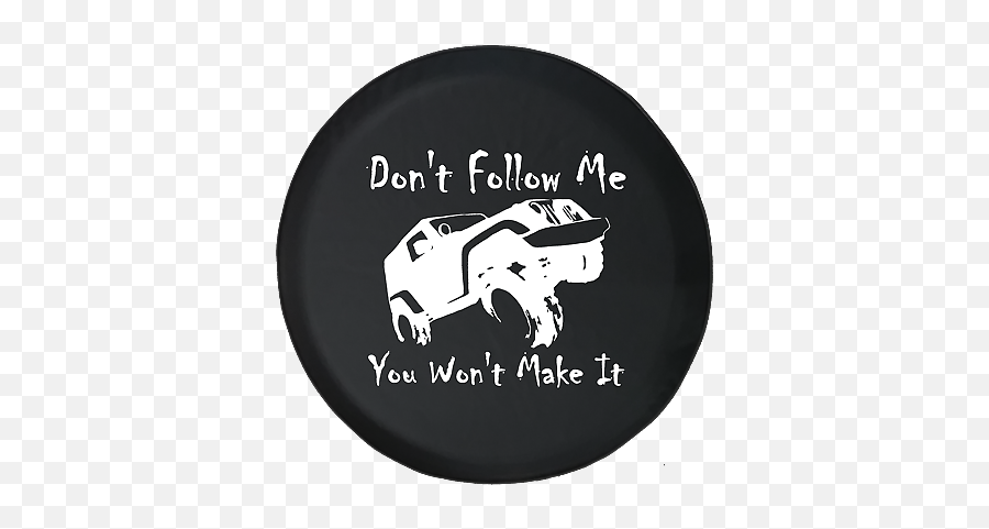 Spare Tire Cover Dont Follow Me - Not All Who Wander Are Lost Spare Tire Cover Emoji,Car Clock Emoji