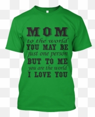 Mom To Tge World You May Be Just One - Sex Haver Shirt Emoji,Emojiworks