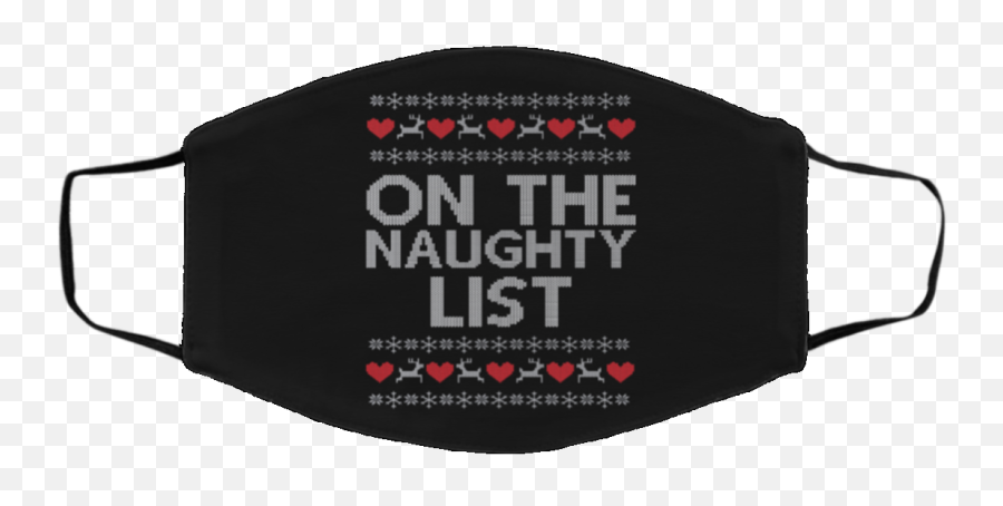 On The Naughty List Ugly Christmas Face Mask - Qfinder North Face Emoji,Emoji Christmas Sweater