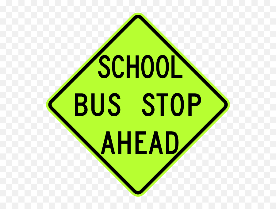 School Bus Stop Ahead Sign Fluorescent Clip Art Free - Bus Stop Sign Emoji,School Bus Emoji
