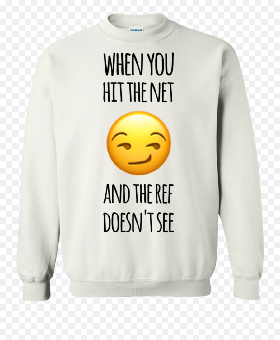 When You Hit The Net And The Ref Doesnu0027t See Sweatshirt - Some Hos In This House Shirt Svg Emoji,Blackberry Emoticons