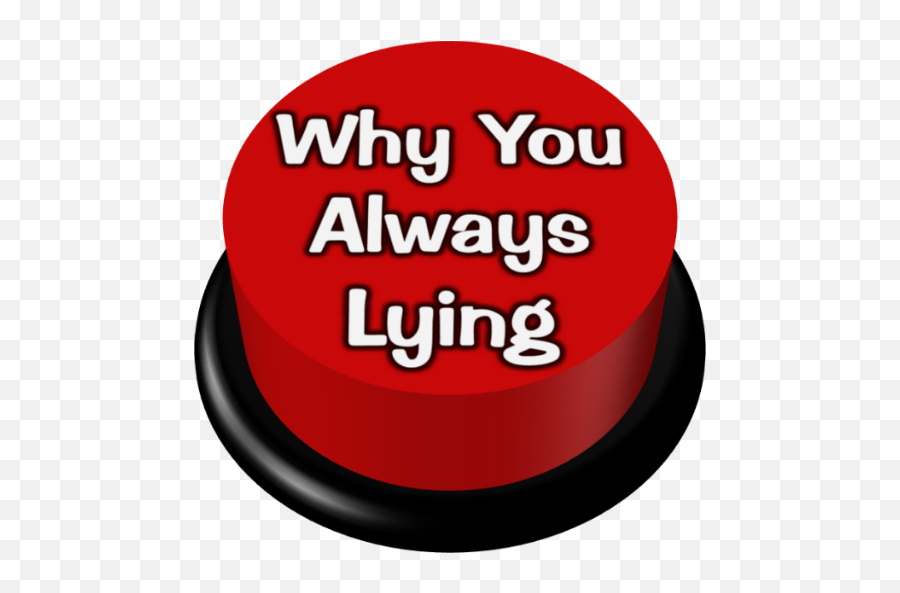 Why You Always Lying 2 - You Always Lying Button Emoji,Why You Always Lying Emojis