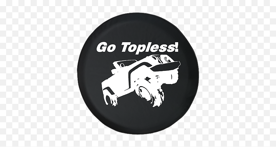 Spare Tire Cover Go Topless 4x4 - Not All Who Wander Are Lost Spare Tire Cover Emoji,Car Clock Emoji