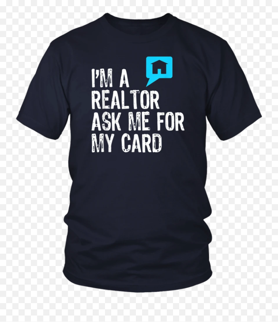 Realtor Ask Me For My Card Real Estate - Dallas Cowboys Fathers Day Shirt Emoji,Real Estate Emoji