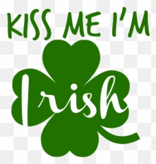 Download Kiss Me Iu0027m Irish Png - Kiss Me I M Irish Png Kiss Me Im Irish Printable Emoji,Irish Emoji