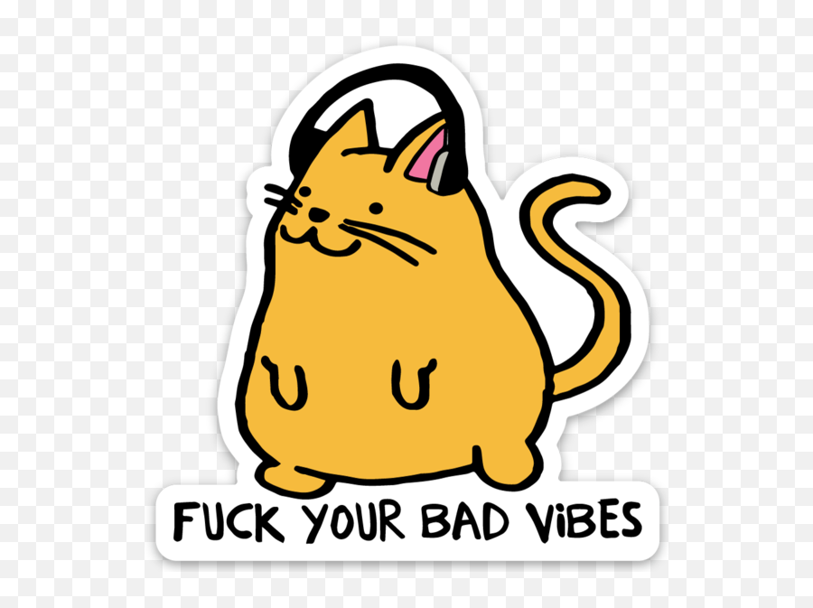 Fuck Your Bad Vibes Cool Cat Sticker - No Bad Vibes Sticker Emoji,Cool Cat Emoji