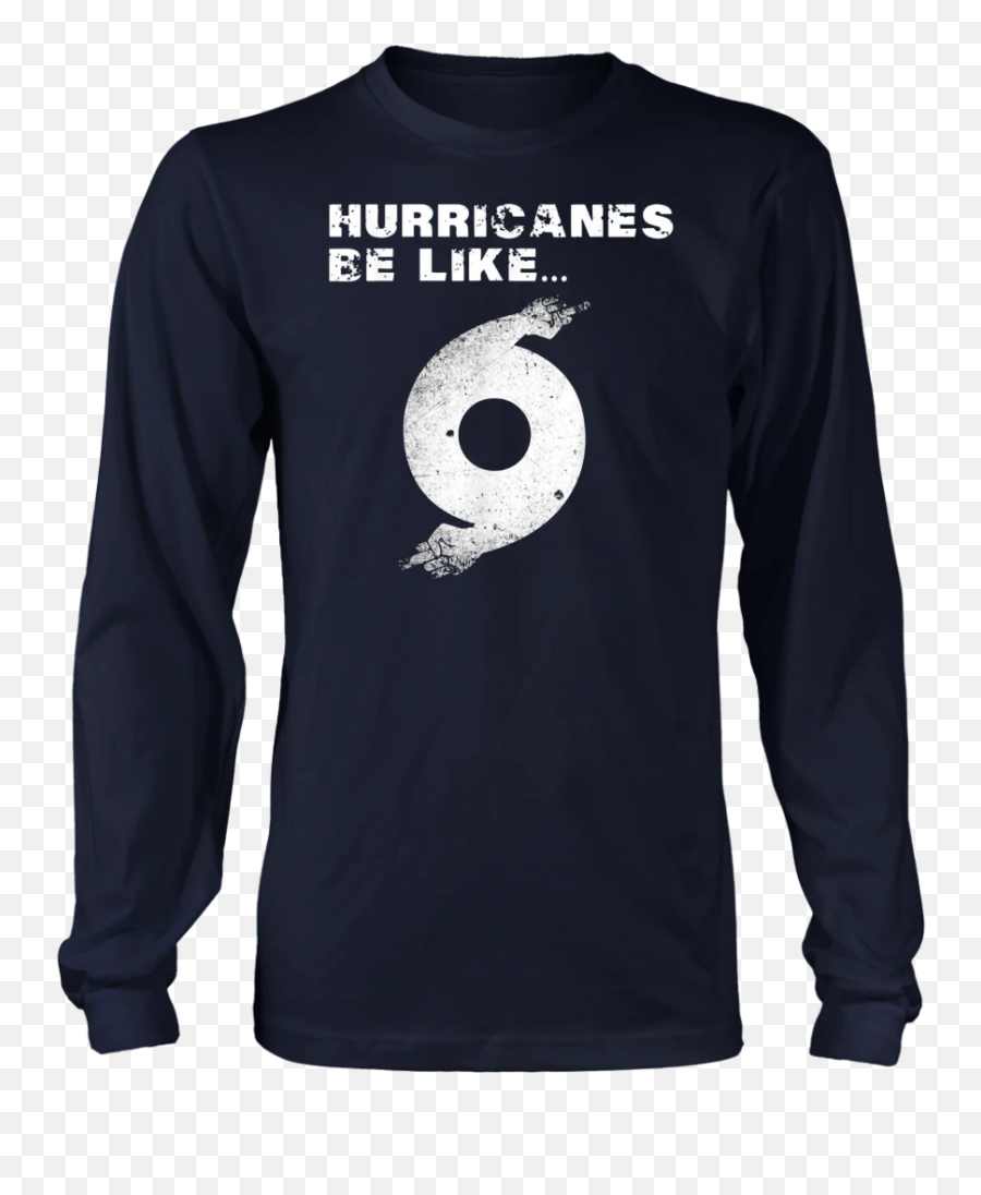 Dorian Funny Hurricanes Be Like T - Puerto Rico Se Levanta Shirts Emoji,Hurricane Emoji
