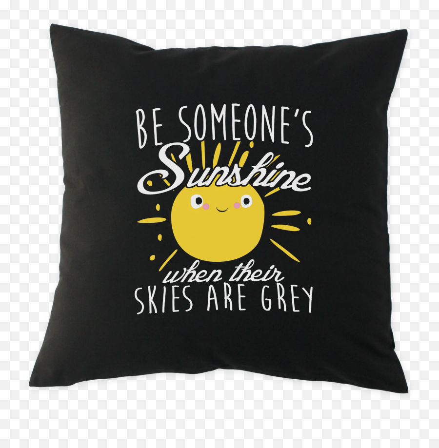 Be Someoneu0027s Sunshine Pillow Case 18x18 - Happy Emoji,Sunshine Emoticon