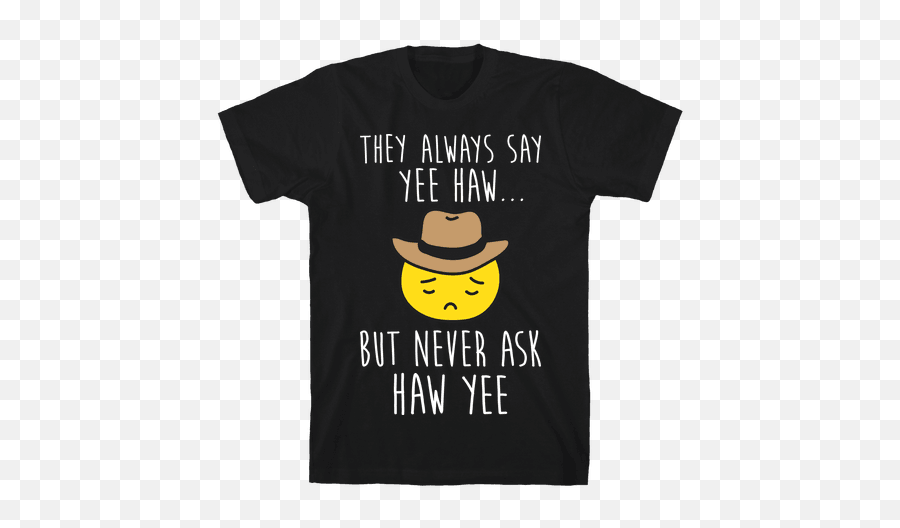 Cowboy Hat T - Can Show You Some Trash Shirt Emoji,Yeehaw Emoji
