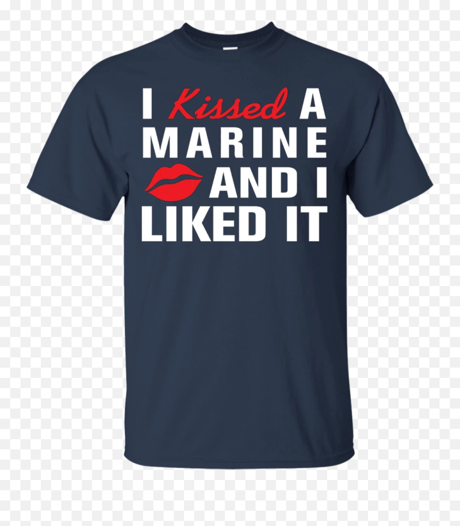 I Kissed A Marine And I Liked It - Bbh Muffin Time Shirt Emoji,Marine Flag Emoji
