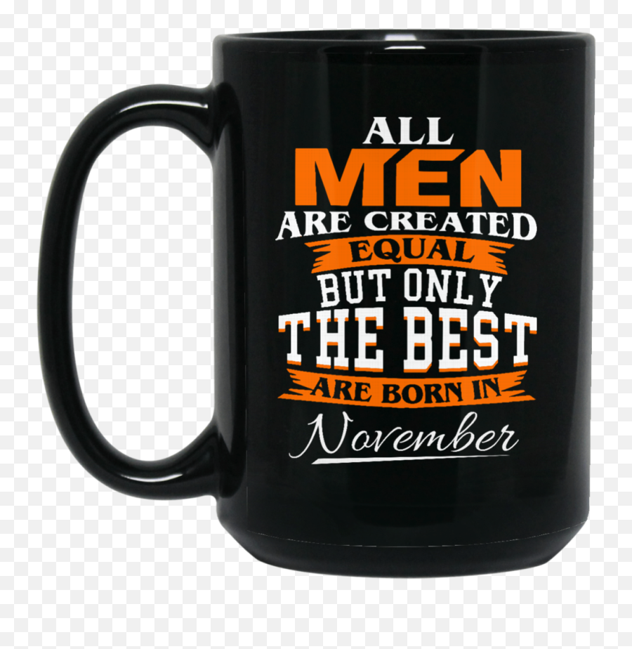 Men Mug All Men Are Created Equal But The Best Are Born In - Harry Potter Mugs For Teachers Emoji,Coffe Emoji