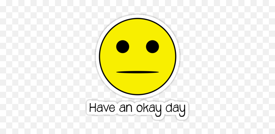 Have An Okay Day - Straightfaced Smiley T Shirt Stickers By Have An Ok Day Emoji,A-ok Emoji