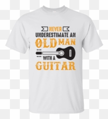 Never Underestimate An Old Man With Guitar T - Shirt Tow Truck Emoji,Old Man Emoji