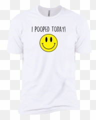 I Pooped Today - TShirt Smiley Emoji