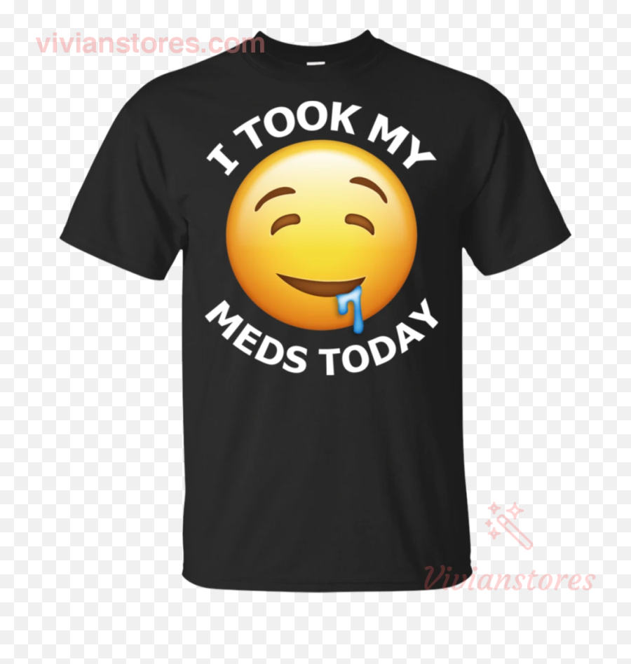 Funny Emoji I Took My Meds Today Gift Shirt For Men Woman Va03 - Smiley,Grinch Emoji
