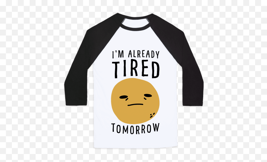 Sleep Baseball Tees Lookhuman - Shirt Dont Stop Me Ow Emoji,Tired Emoticon