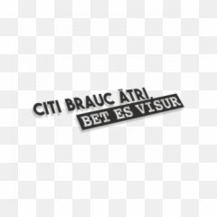 Citi Brauc Tri Bet Es Visur - Label Emoji,Bet Black Emoji