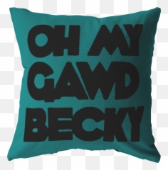 Oh My Gawd Becky Pillow - Cushion Emoji,Couch Emoji