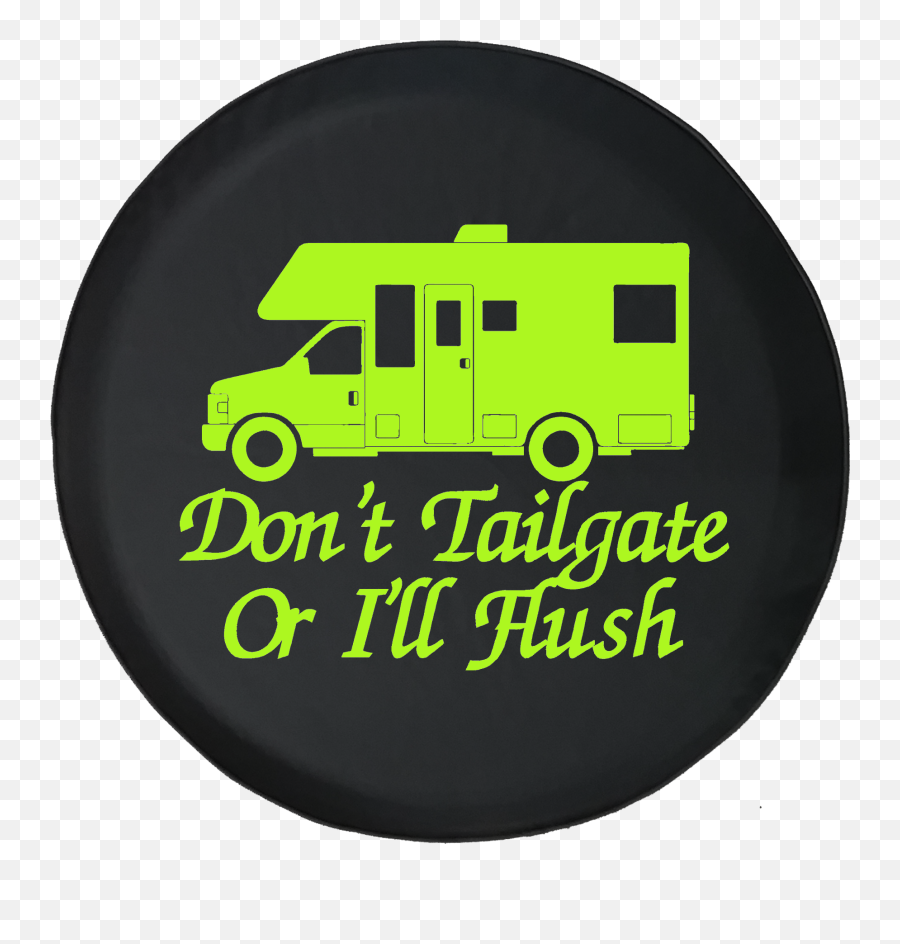 Donu0027t Tailgate Or Iu0027ll Flush Recreational Vehicle Rv - Compact Van Emoji,Flush Emoji