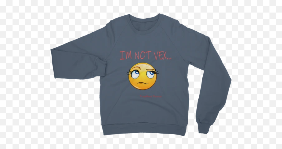 Im Not Vex Classic Adult Sweatshirt U2013 Trueallurediverse - Sweater Emoji,Ghana Flag Emoji