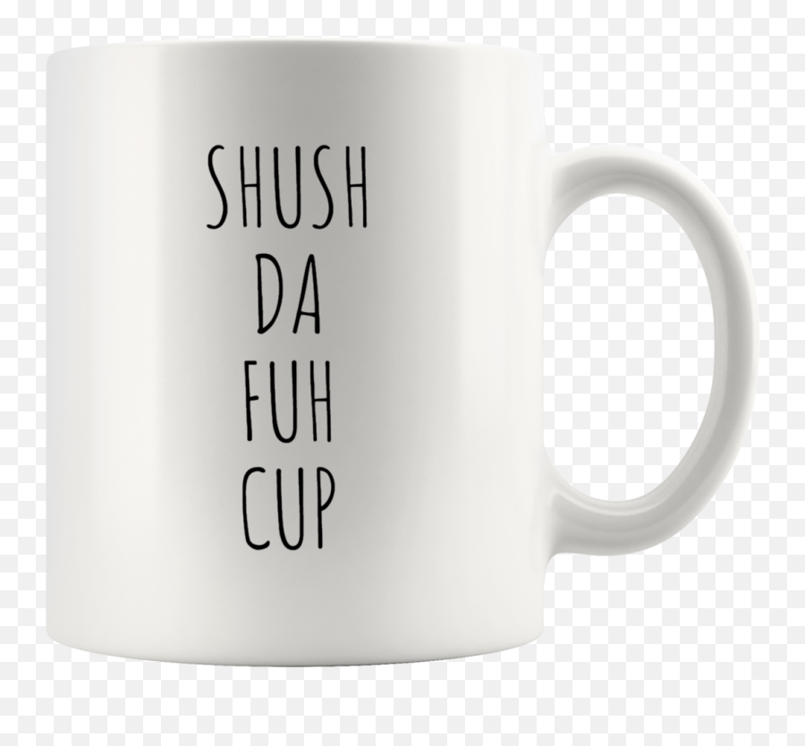 Shush Da Fuh Cup Mug - Mug Emoji,Shush Emoji