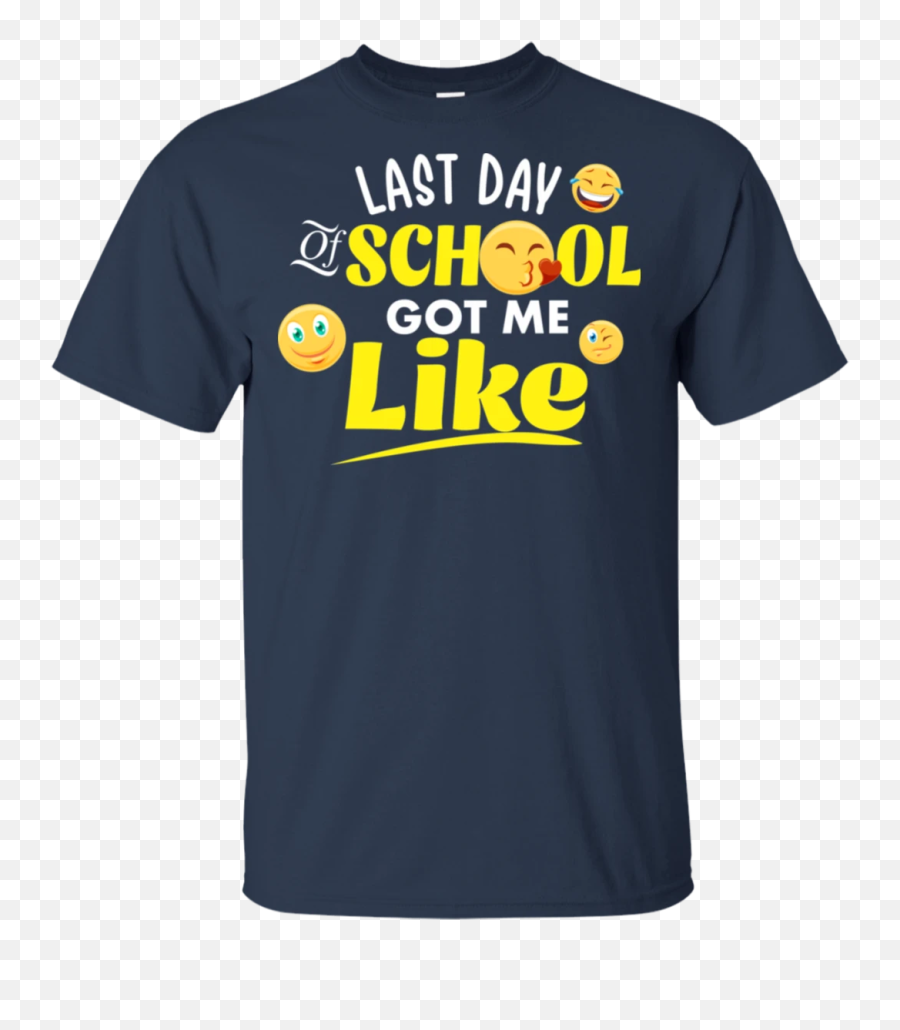Last Day Of School Gotme Like Funny Emoji Graduation Shirt - Active Shirt,Emoji That Looks Like Me