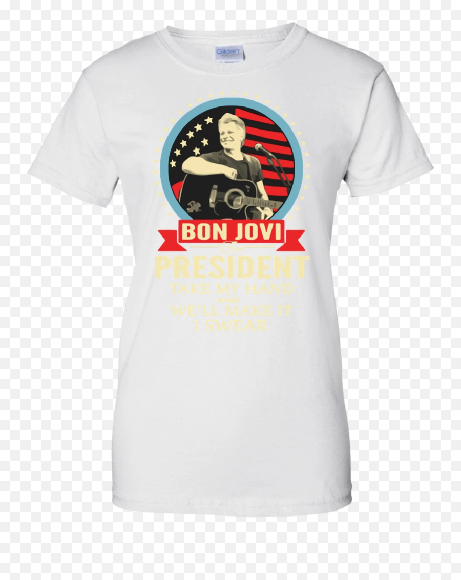 Bon Jovi For President Take My Hand Weu0027ll Make It I Swear - Shirt Emoji,Tt Emoticon