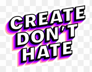 Instagram Create Donu0027t Hate - Maud Deitch T Emoji