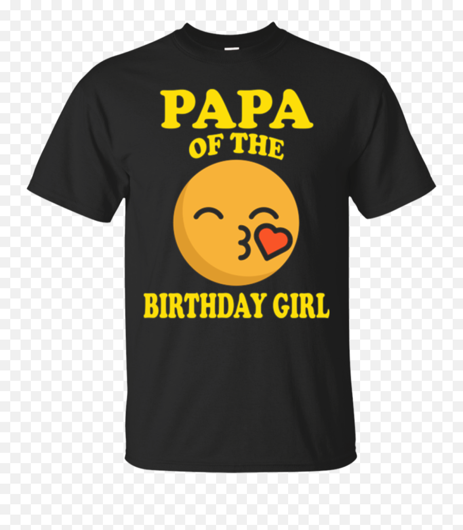 Download Papa Of The Birthday Girl Emoji T - Shirt Gift T Love My Girlfriend,Emojit